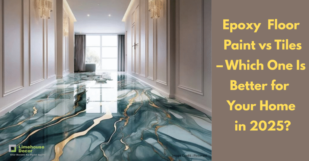 Epoxy Floor Paint vs Tiles – Which One Is Better for Your Home in 2025